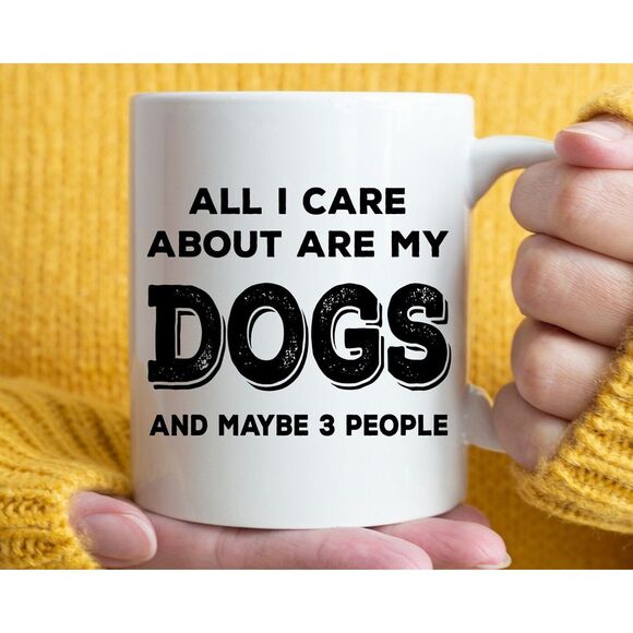 Other - Dog‎ Lover Gift, All I Care About Are My Dogs Coffee Mug 11oz